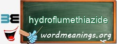 WordMeaning blackboard for hydroflumethiazide